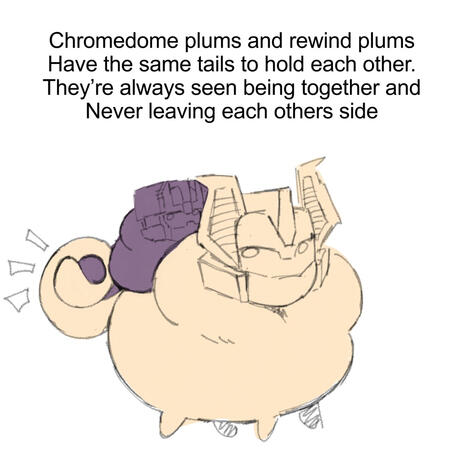 Chromedome Plums and Rewind Plums have the same tail to hold each other. They’re always seen together and never leaving each other’s side.